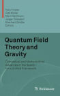 Quantum Field Theory and Gravity: Conceptual and Mathematical Advances in the Search for a Unified Framework