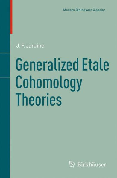 Generalized Etale Cohomology Theories / Edition 1