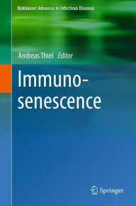 Title: Immunosenescence / Edition 1, Author: Andreas Thiel