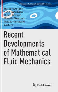 Title: Recent Developments of Mathematical Fluid Mechanics, Author: Herbert Amann