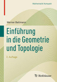 Title: Einführung in die Geometrie und Topologie, Author: Werner Ballmann