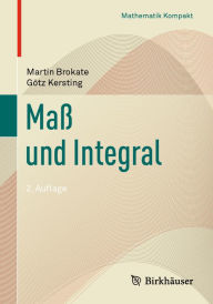 Title: Maß und Integral, Author: Martin Brokate