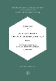 Title: Handbuch der Laplace-Transformation: Band II. Anwendungen der Laplace-Transformation, Author: Gustav Doetsch
