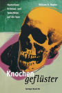 Knochengeflï¿½ster: Mysteriï¿½sen Kriminal- und Todesfï¿½llen auf der Spur