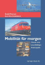 Mobilit�t f�r morgen: Chancen einer zukunftsf�higen Verkehrspolitik