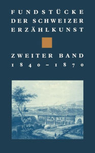 Title: Fundstücke der Schweizer Erzählkunst: 1840-1870, Author: CHARBON