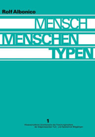 Title: Mensch, Menschen, Typen: Entwicklung und Stand der Typenforschung; Ergebnisse einer Gemeinschaftsarbeit aus dem Humanbiologischen Seminar der Hochschule St. Gallen mit Unterstützung durch das Forschungsinstitut der Eidgenössischen Turn- und Sportschule Ma, Author: Rolf Albonico