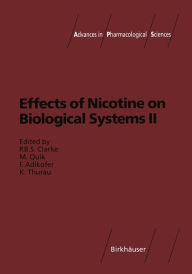 Title: Effects of Nicotine on Biological Systems II / Edition 1, Author: Paul B.S. Clarke