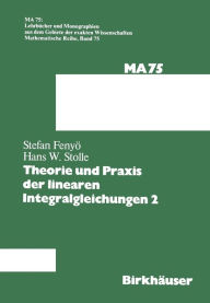 Title: Theorie und Praxis der linearen Integralgleichungen 2, Author: I.S. Fenyö