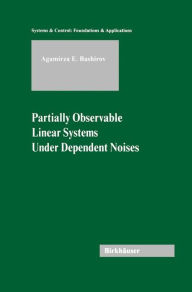 Title: Partially Observable Linear Systems Under Dependent Noises, Author: Agamirza E. Bashirov