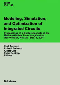 Title: Modeling, Simulation, and Optimization of Integrated Circuits: Proceedings of a Conference held at the Mathematisches Forschungsinstitut, Oberwolfach, November 25-December 1, 2001, Author: K. Antreich