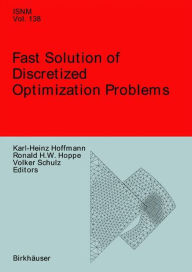 Title: Fast Solution of Discretized Optimization Problems: Workshop held at the Weierstrass Institute for Applied Analysis and Stochastics, Berlin, May 8-12, 2000, Author: Karl-Heinz Hoffmann