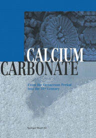 Title: Calcium Carbonate: From the Cretaceous Period into the 21st Century, Author: F. Wolfgang Tegethoff