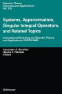 Systems, Approximation, Singular Integral Operators, and Related Topics: International Workshop on Operator Theory and Applications, IWOTA 2000