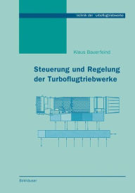 Title: Steuerung und Regelung der Turboflugtriebwerke, Author: Klaus Bauerfeind