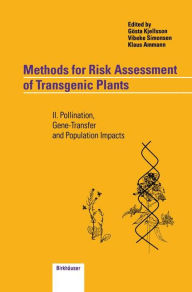 Title: Methods for Risk Assessment of Transgenic Plants: II. Pollination, Gene-Transfer and Population Impacts, Author: Gösta Kjellsson