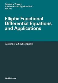 Title: Elliptic Functional Differential Equations and Applications, Author: Alexander L. Skubachevskii