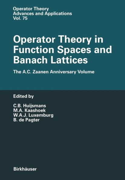 Operator Theory in Function Spaces and Banach Lattices: Essays dedicated to A.C. Zaanen on the occasion of his 80th birthday