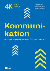 Title: Kommunikation (E-Book): Wirksam kommunizieren in Schule und Beruf, Author: Saskia Sterel