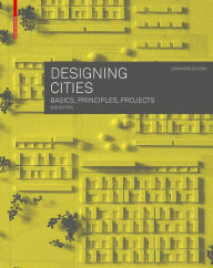 Title: Designing Cities: Basics, Principles, Projects, Author: Leonhard Schenk