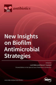 Title: New Insights on Biofilm Antimicrobial Strategies, Author: Luïs Melo