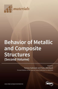 Title: Behavior of Metallic and Composite Structures (Second Volume), Author: Tomasz Sadowski