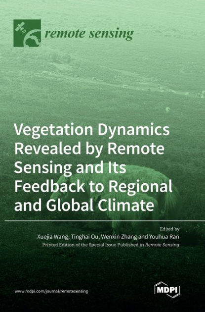 Vegetation Dynamics Revealed By Remote Sensing And Its Feedback To