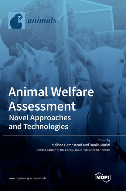 Animal Welfare Assessment: Novel Approaches And Technologies By Melissa ...