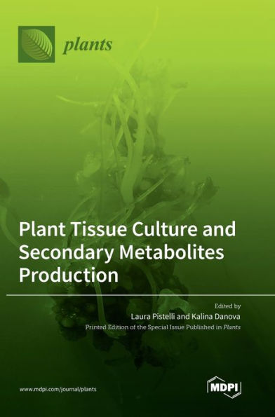 Plant Tissue Culture And Secondary Metabolites Production By Laura ...