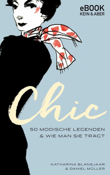 Chic: 50 modische Legenden & wie man sie trägt