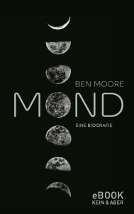 Title: Mond: Eine Biografie, Author: Ben Moore