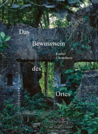 Title: Das Bewusstsein des Ortes, Author: Kashef Chowdhury