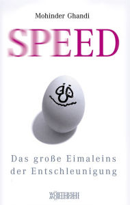 Title: Speed: Das große Eimaleins der Entschleunigung, Author: Mohinder Ghandi