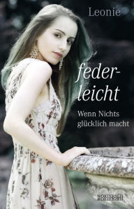 Title: federleicht: Wenn Nichts glücklich macht, Author: Leonie