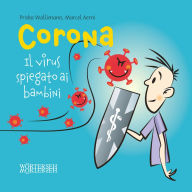 Title: Corona - Il virus spiegato ai bambini, Author: Priska Wallimann
