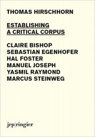 Thomas Hirschhorn: Establishing a Critical Corpus