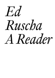 Title: Ed Ruscha: A Reader, Author: Ed Ruscha