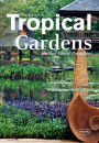 Tropical Gardens: Hidden Exotic Paradises