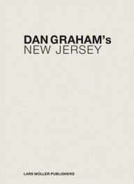 Title: Dan Graham's New Jersey, Author: Dan Graham