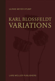 Title: Karl Blossfeldt: Variations, Author: Ulrike Meyer Stump