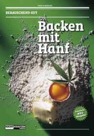 Title: Backen mit Hanf: Berauschend gut!, Author: Kathrin Gebhardt