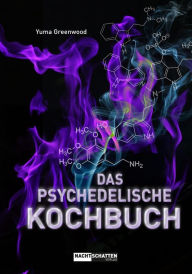 Title: Das psychedelische Kochbuch, Author: Yuma Greenwood