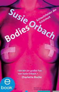 Title: Bodies. Im Kampf mit dem Körper, Author: Susie Orbach