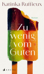 Title: Zu wenig vom Guten, Author: Katinka Ruffieux