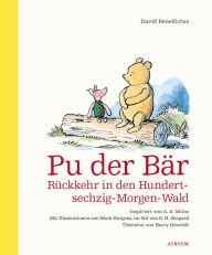 Title: Pu der Bär. Rückkehr in den Hundertsechzig-Morgen-Wald, Author: David Benedictus