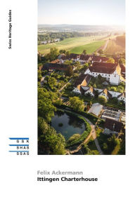 Title: Ittingen Charterhouse, Author: Felix Ackermann