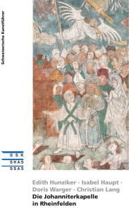 Title: Die Johanniterkapelle in Rheinfelden, Author: Edith Hunziker