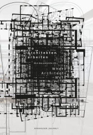 Title: Wo Architekten arbeiten / Where Architects Work, Author: Nils Ballhausen