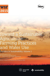 Title: Toward a Sustainable Agriculture: Farming Practices and Water Use, Author: Henry Jordaan