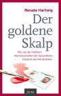 Der goldende Skalp: Wie uns die mafiösen Machenschaften der Gesundheitsindustrie das Fell abziehen